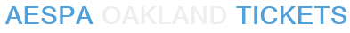 aespa Oakland Tickets
